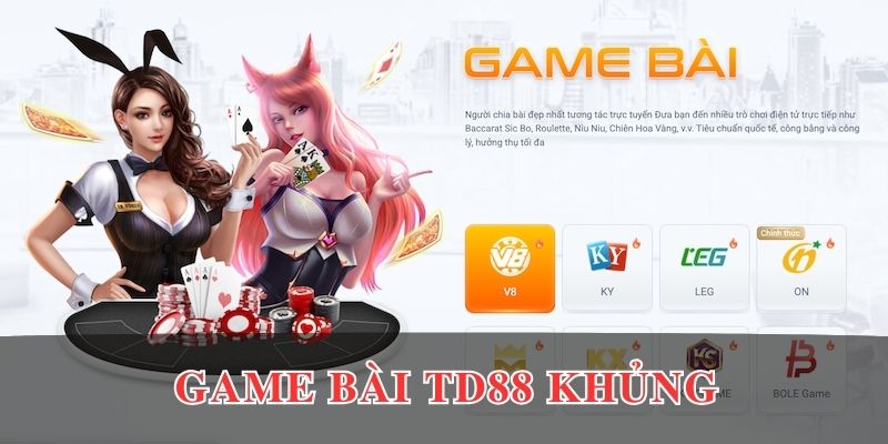 Đánh giá nhà cái TD88 với hệ thống game bài khủng
